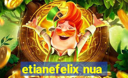 etianefelix nua